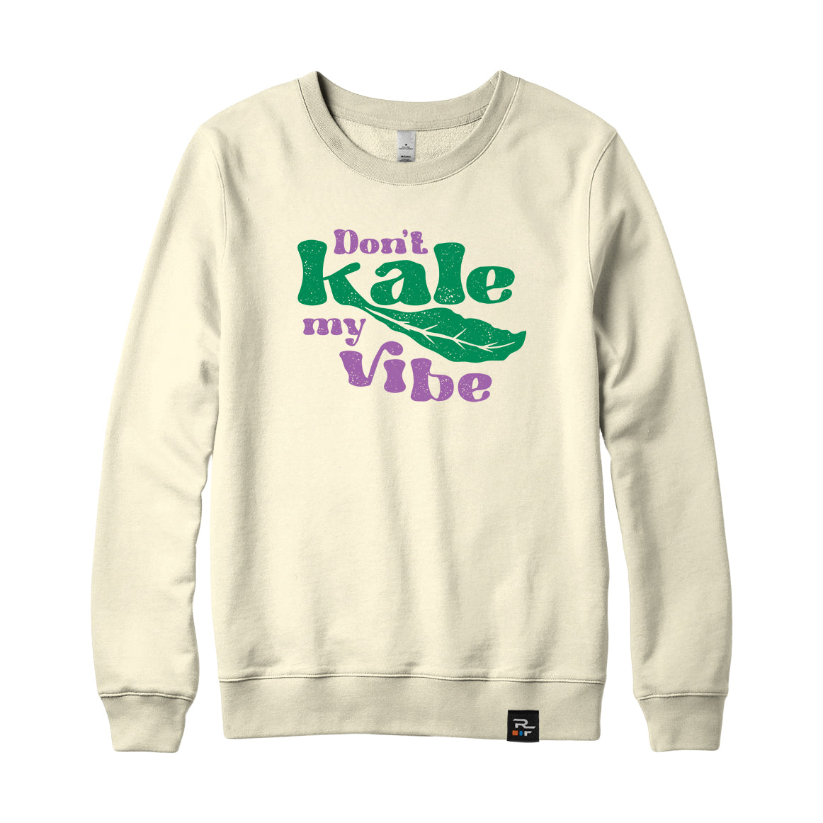 Don't Kale my Vibe Sweatshirt or Hoodie