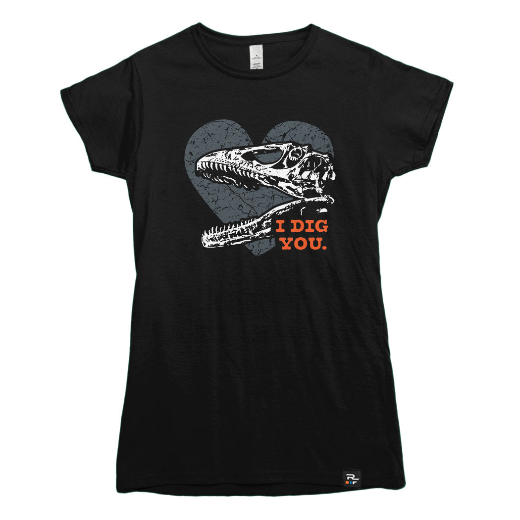 I Dig You Fossils T-shirt