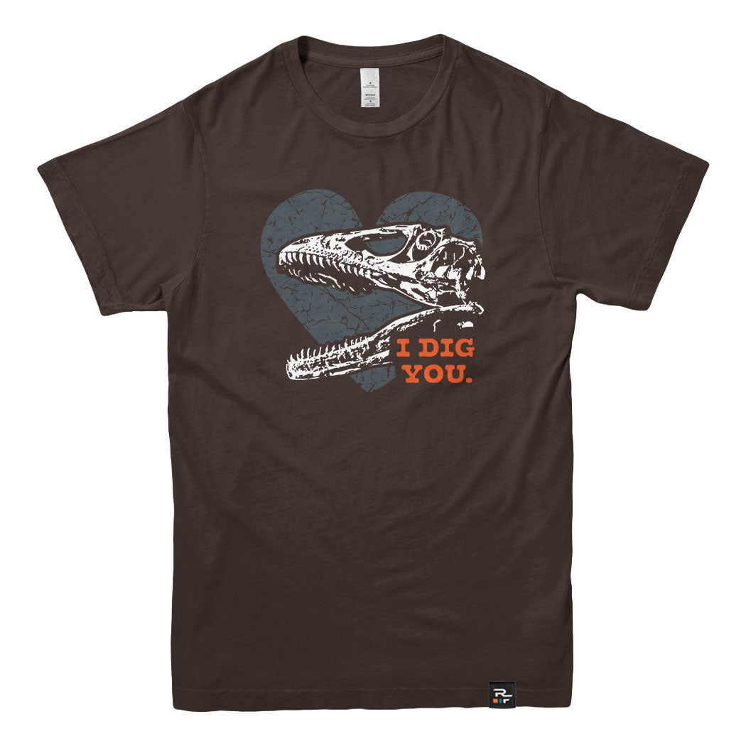 I Dig You Fossils T-shirt