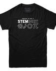 Proud To Be A Steminist T-shirt