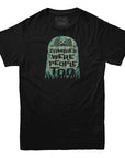 Zombies Were People Too T-Shirt