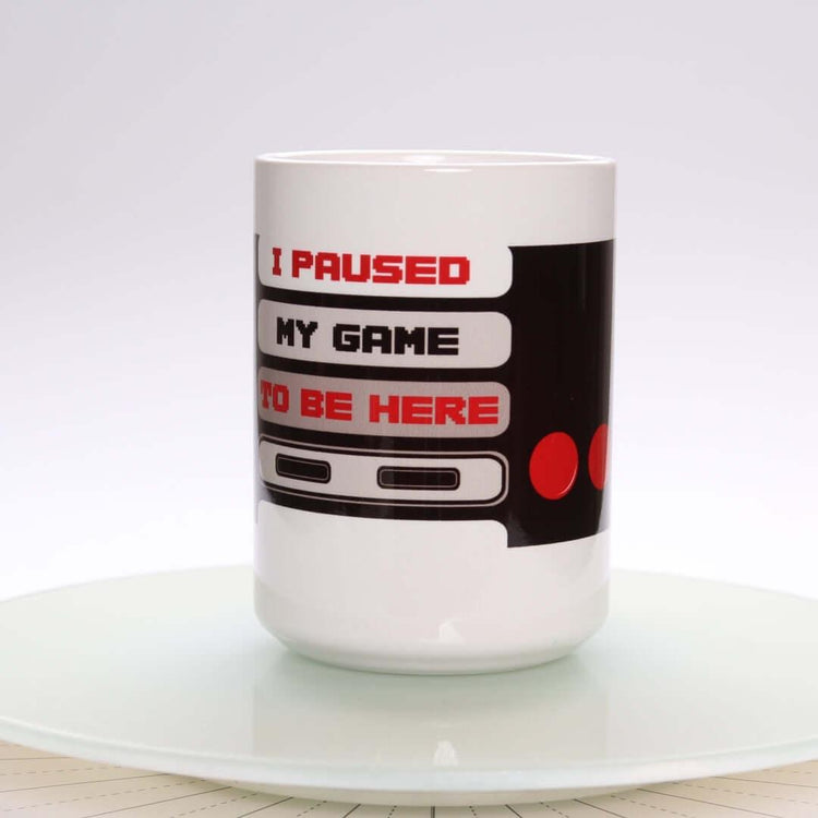 I Pause My Game to be Here Mug - Rocket Factory Apparel