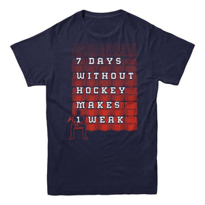 7 Days Without Hockey Makes 1 Weak T-shirt - Rocket Factory Apparel