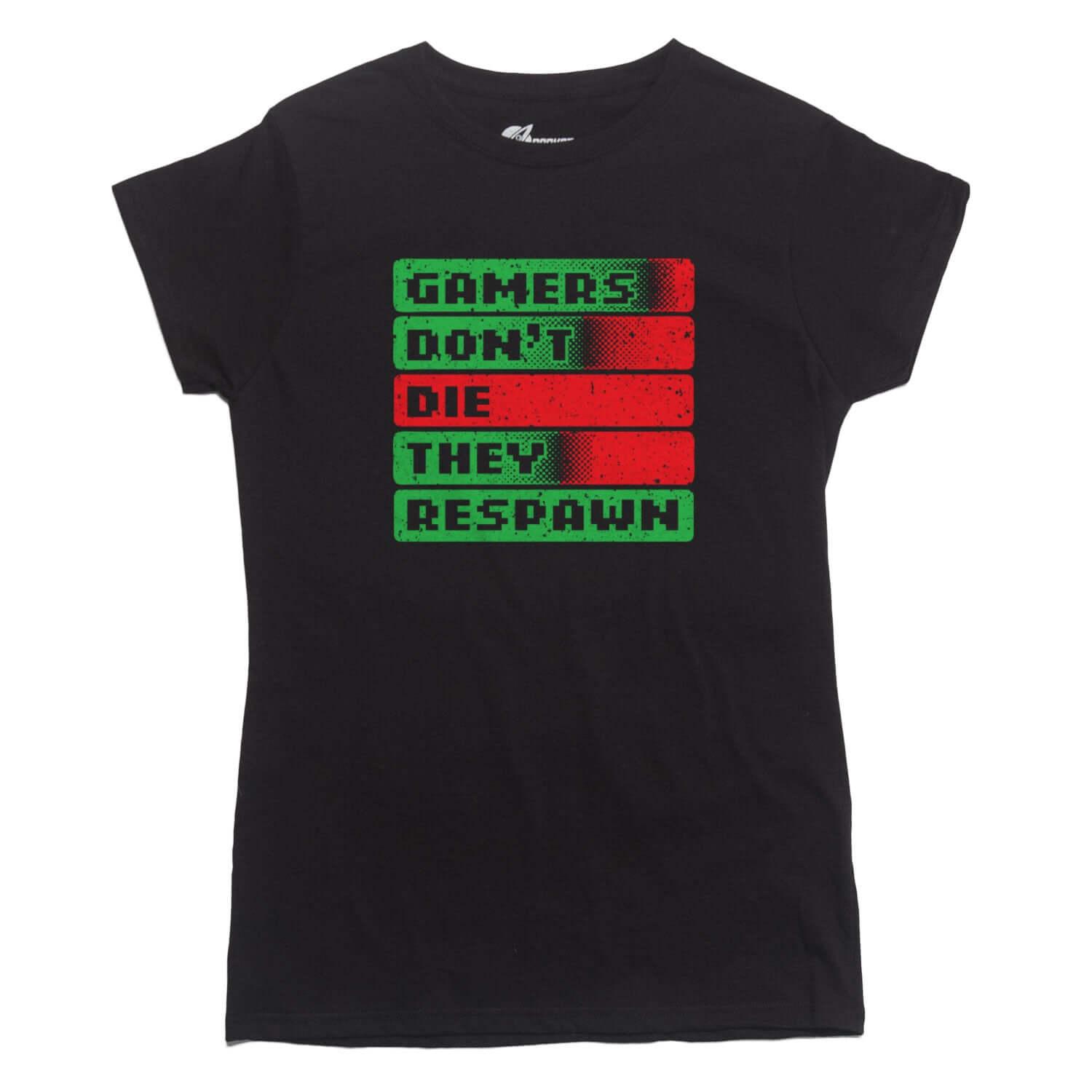 Gamers Don&#39;t Die They Respawn T-shirt - Rocket Factory Apparel