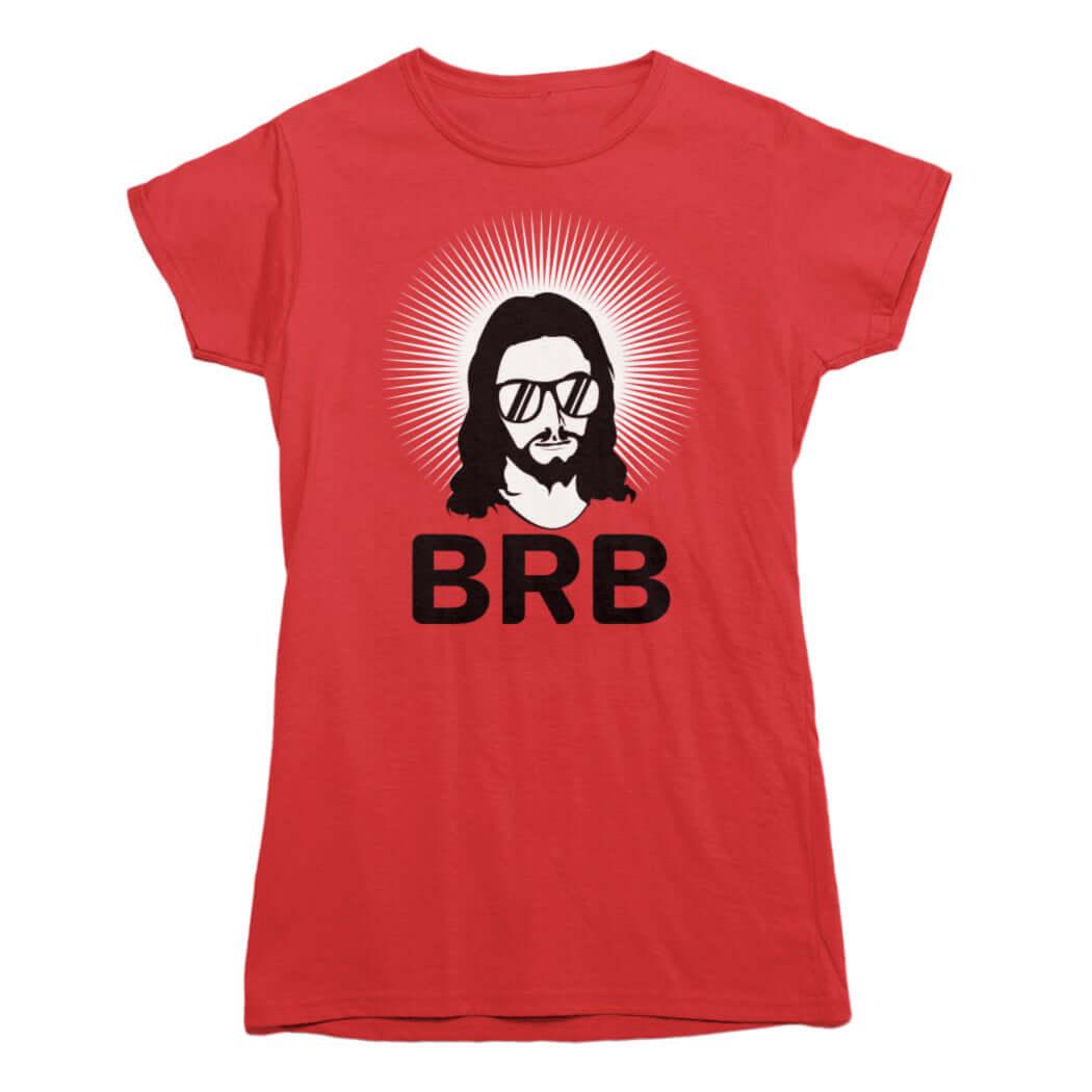 Jesus "BRB" T-Shirt - Rocket Factory Apparel