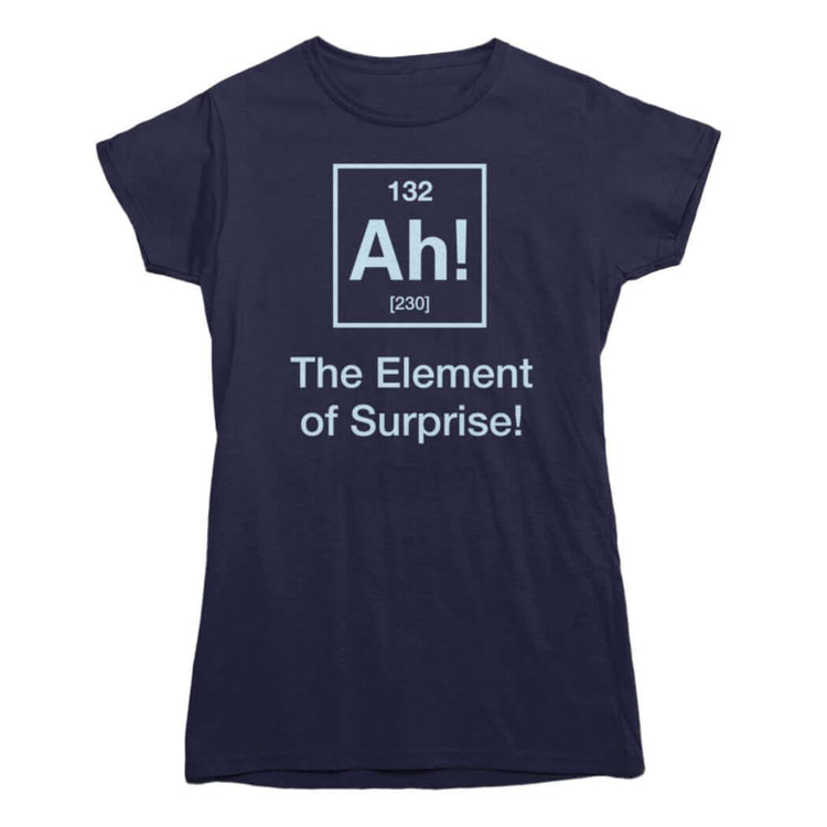 Ah! The Element of Surprise T-Shirt - Rocket Factory Apparel