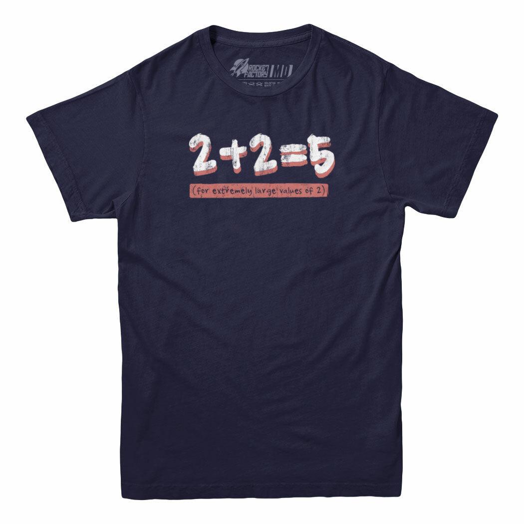 Two Plus Two Equals Five T Shirt Rocket Factory Apparel Two plus two equals five t shirt rocket factory apparel