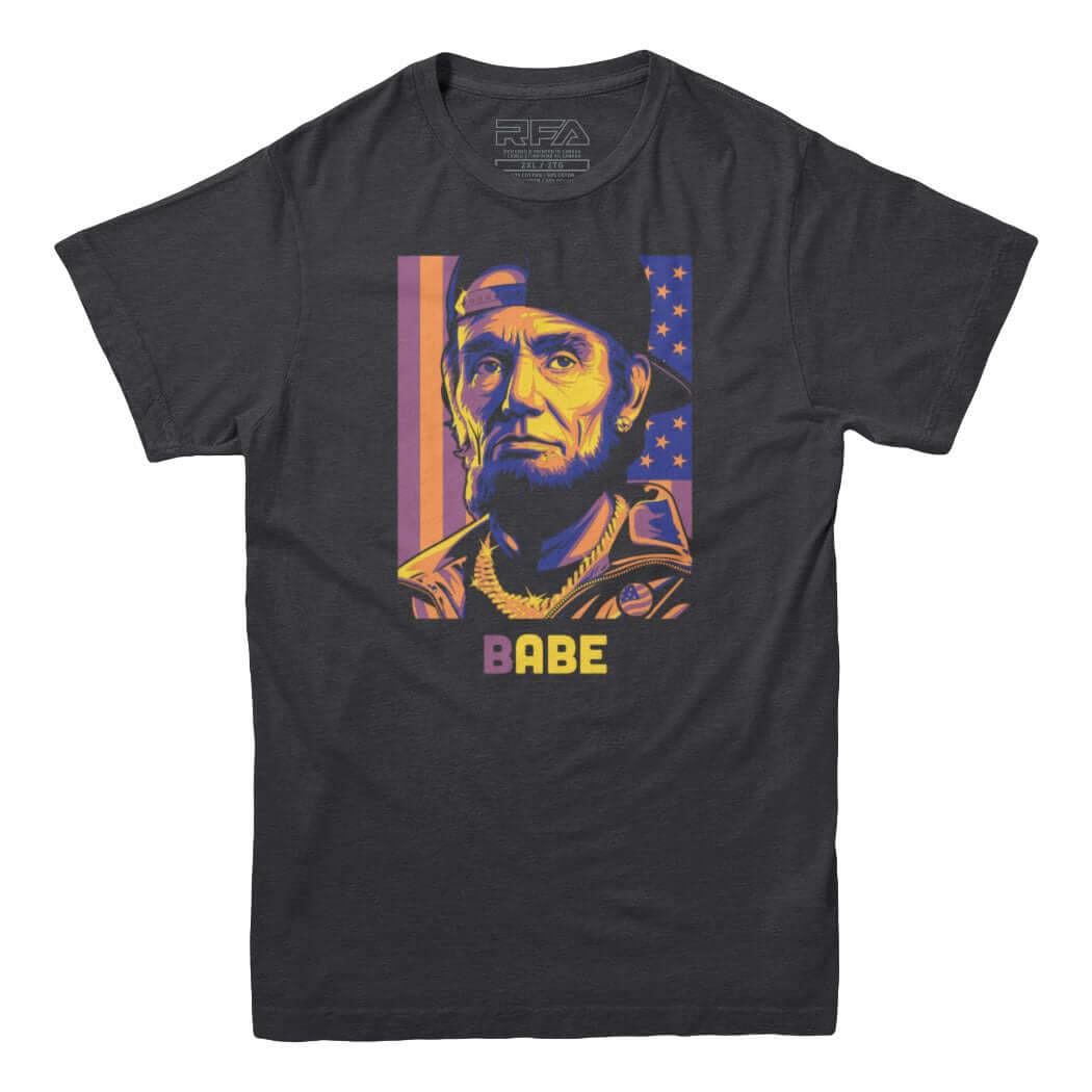 Babe Lincoln T-shirt - Rocket Factory Apparel