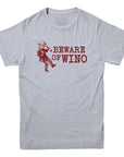 Beware of Wino T-shirt - Rocket Factory Apparel
