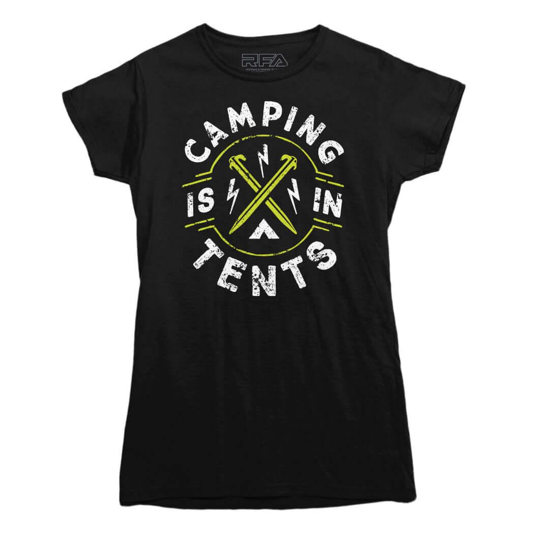 Camping is In Tents T-Shirt - Rocket Factory Apparel