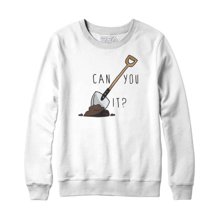 Can You dig It Sweatshirt Hoodie - Rocket Factory Apparel