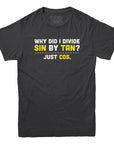 Divide Sin by Tan T-shirt