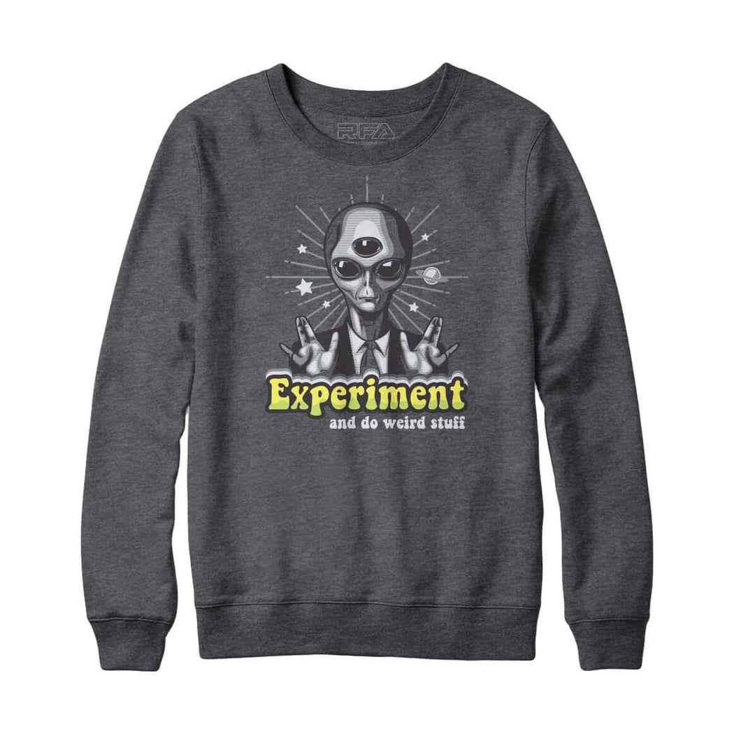 Expirement and Do Weird Stuff Sweatshirt Hoodie - Rocket Factory Apparel