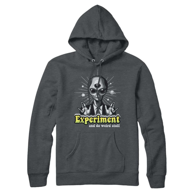Expirement and Do Weird Stuff Sweatshirt Hoodie - Rocket Factory Apparel