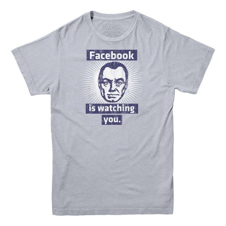 Facebook is Watching You T-Shirt - Rocket Factory Apparel
