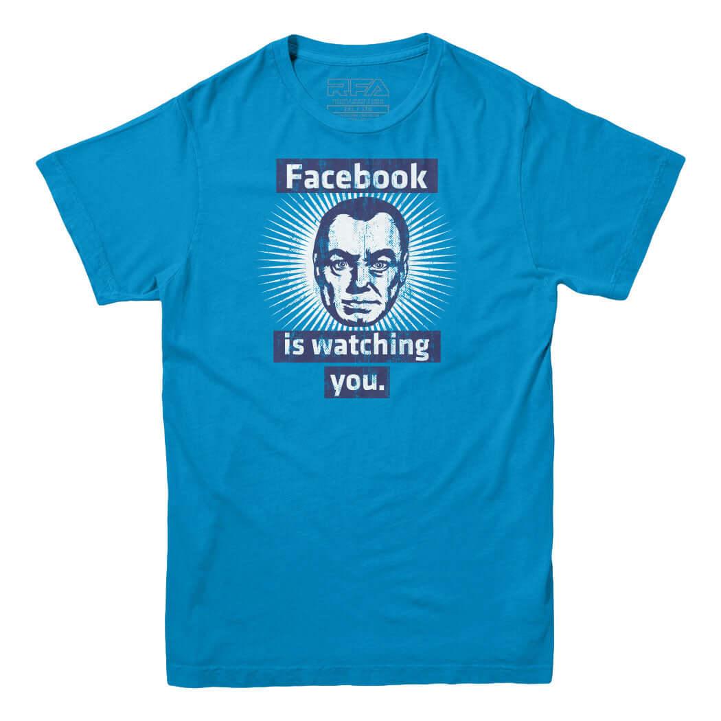 Facebook is Watching You T-Shirt - Rocket Factory Apparel