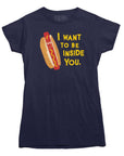 I Want to be Inside You Hotdog T-shirt - Rocket Factory Apparel