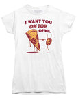 I Want You On Top Of Me Pizza T-shirt - Rocket Factory Apparel