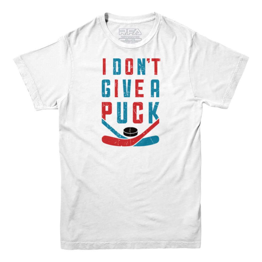 I Don&#39;t Give a Puck Hockey T-Shirt - Rocket Factory Apparel