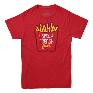 I Speak French Fries T-shirt - Rocket Factory Apparel