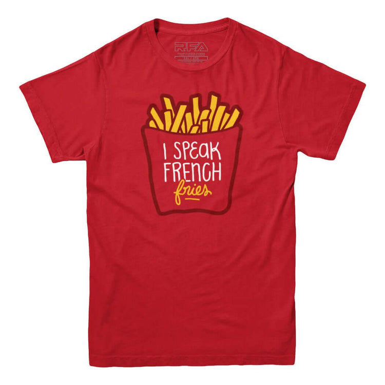 I Speak French Fries T-shirt - Rocket Factory Apparel