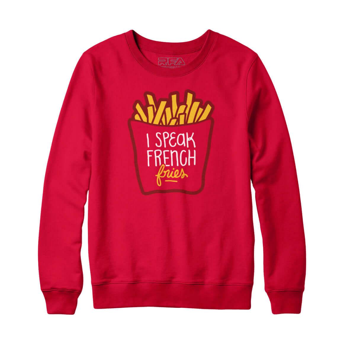 I Speak French Fries Sweatshirt Hoodie - Rocket Factory Apparel