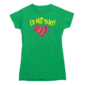 I'd Hit That Pinata T-Shirt - Rocket Factory Apparel