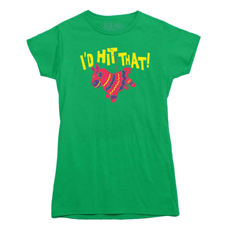 I'd Hit That Pinata T-Shirt - Rocket Factory Apparel