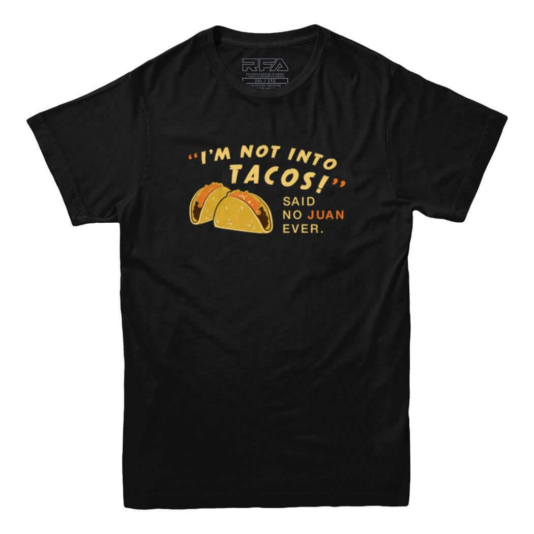 I'm Not Into Tacos T-Shirt - Rocket Factory Apparel