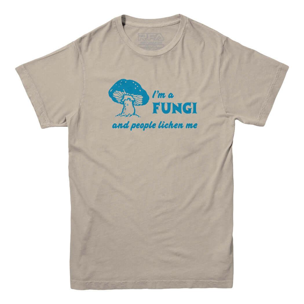 I&#39;m A Fungi T-Shirt - Rocket Factory Apparel