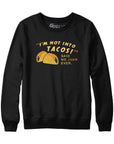 I'm Not Into Tacos Hoodie Sweatshirt