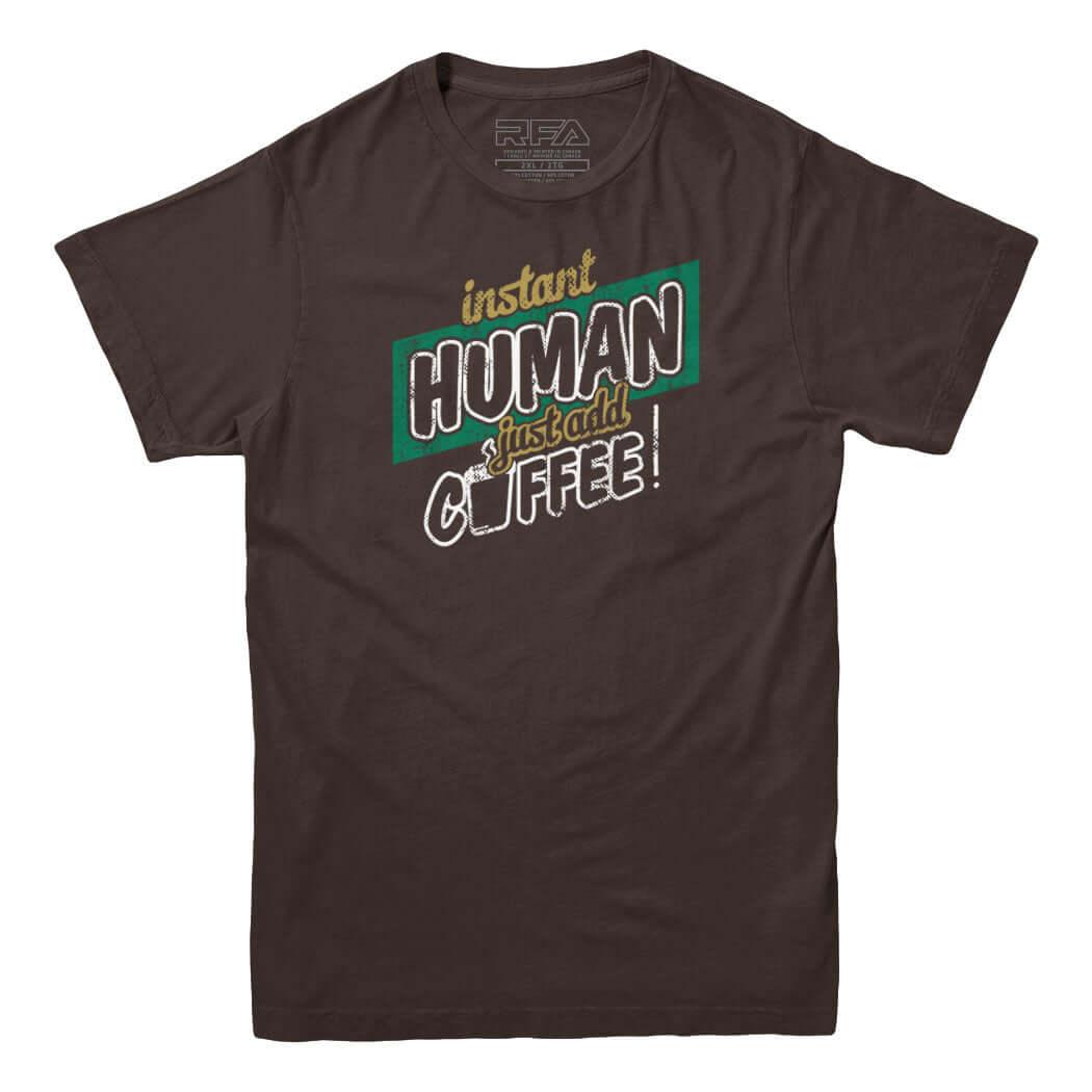 Instant Human T-Shirt - Rocket Factory Apparel
