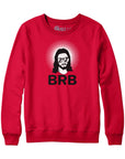 Jesus "BRB" Hoodie Sweatshirt