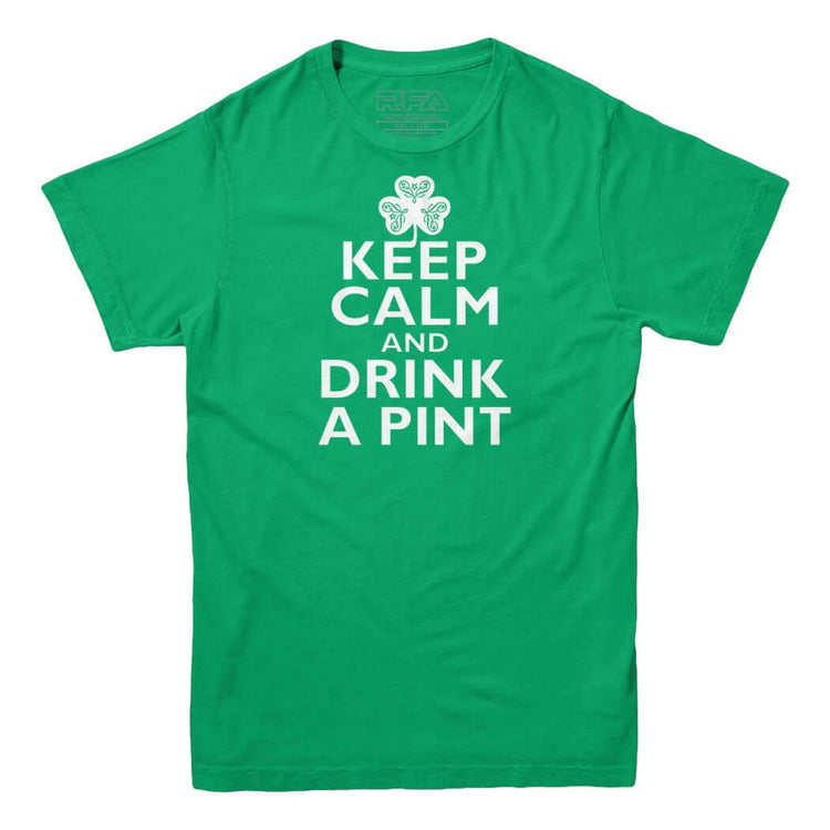 Keep Calm and Drink a Pint Irish T-shirt - Rocket Factory Apparel
