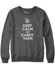 Keep Calm and Carry Yarn Sweatshirt