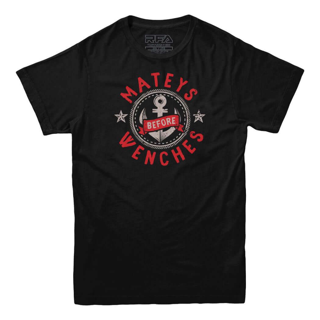 Mateys Before Wenches T-shirt - Rocket Factory Apparel
