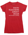 Math Teachers Aren't Mean T-shirt