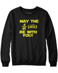 May the Force Be With You Hoodie Sweatshirt