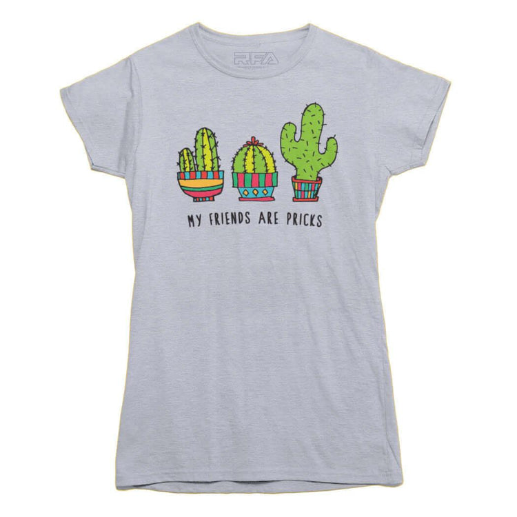My Friends Are Pricks T-shirt - Rocket Factory Apparel