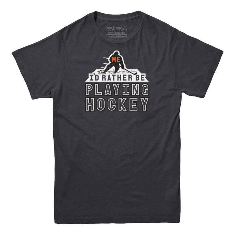 Me, I'd Rather Be Playing Hockey T-Shirt - Rocket Factory Apparel