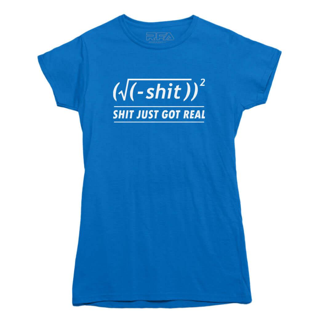 Shit Just Got Real Math Equation T-shirt Funny Algebra Nerd Geek