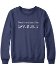 There's no place like 127.0.0.1 Hoodie Sweatshirt