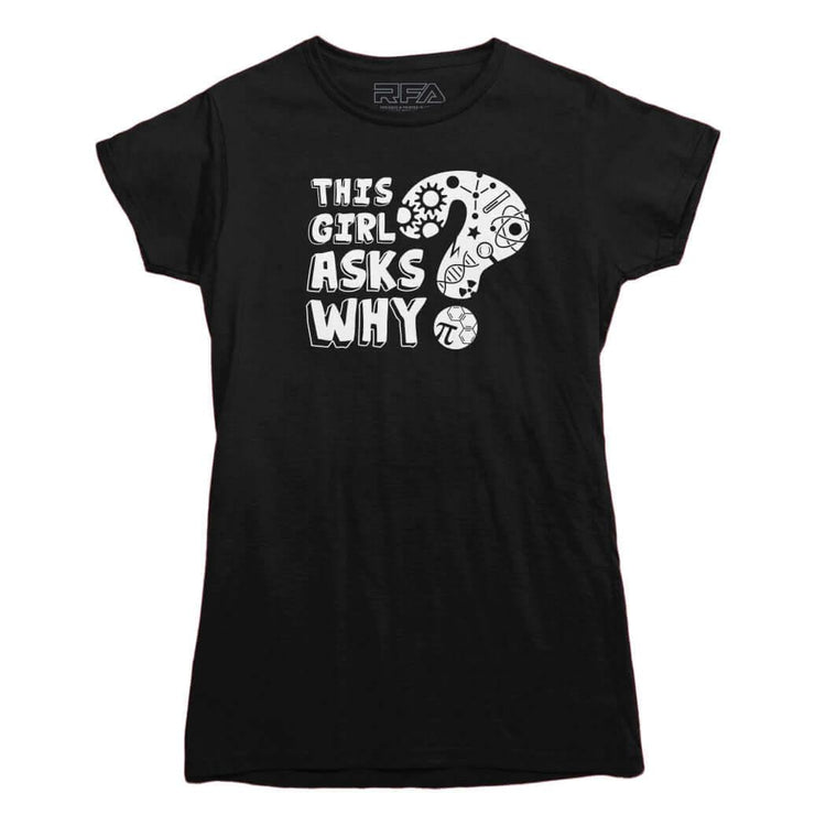 This Girl Asks Why STEM T-shirt - Rocket Factory Apparel