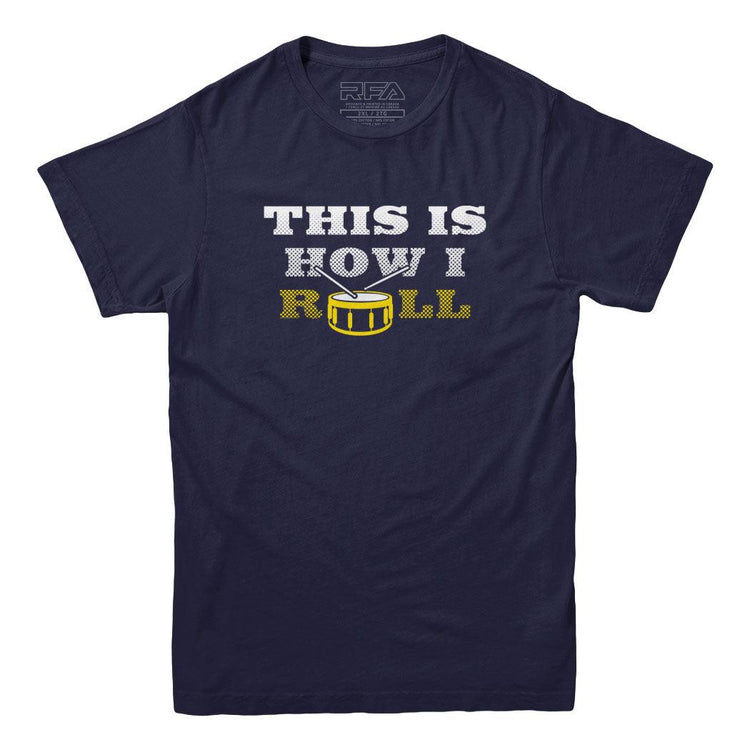 This Is How I Roll Drummer T-shirt - Rocket Factory Apparel