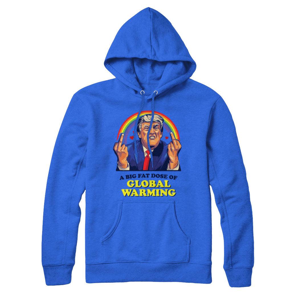 Trump Global Warming Sweatshirt Hoodie - Rocket Factory Apparel