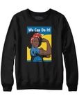 We Can Do It BLM Sweatshirt Hoodie - Rocket Factory Apparel