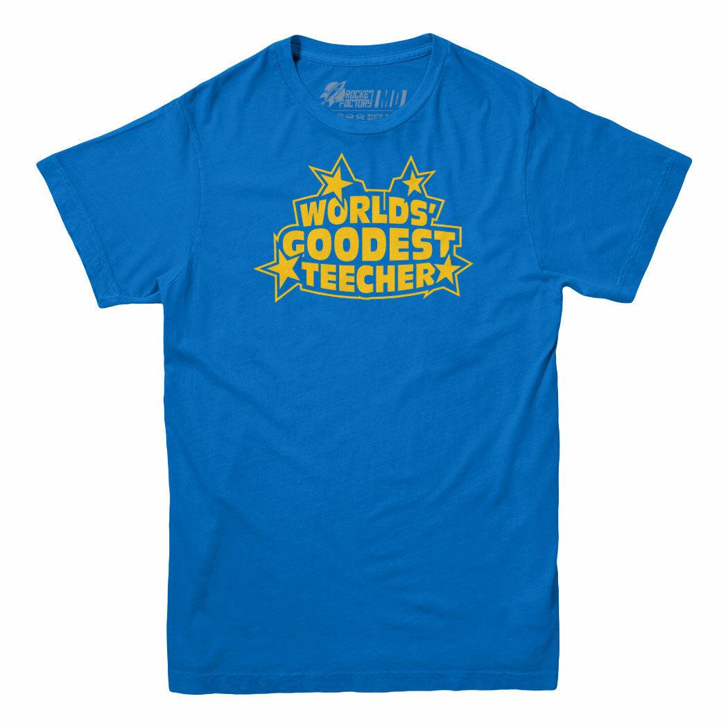 World&#39;s Goodest Teecher T-Shirt